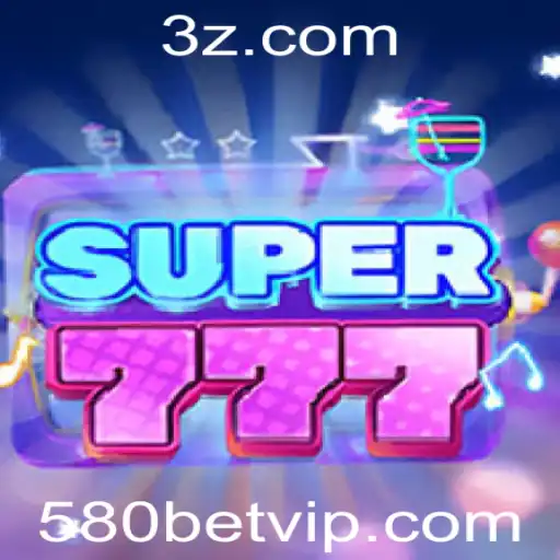 Explorando Super777: Um Guia Completo para o Jogo Inovador e sua Conexão com 580bet